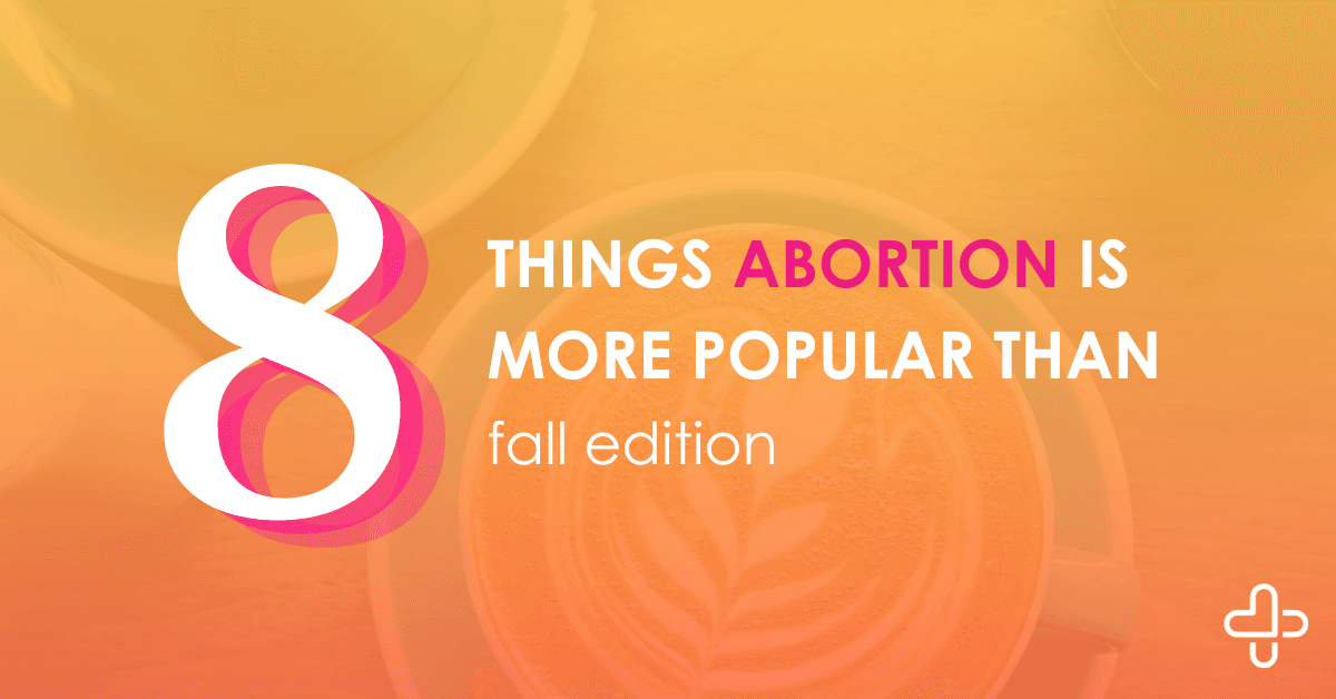 8 Things Abortion Is More Popular Than: Part 2